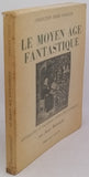 BALTRUŠAITIS Jurgis "Le Moyen Âge fantastique - Antiquités et exotismes dans l'Art Gothique"