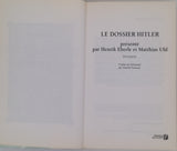 EBERLE Henrik, UHL Matthias "Le dossier Hitler - Le dossier secret commandé par Staline - D'après les interrogatoires des deux plus proches collaborateurs de Hitler"