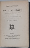 LES AVENTURES DE TIL ULENSPIEGEL - PREMIÈRE TRADUCTION COMPLÈTE FAITE SUR L'ORIGINAL ALLEMAND DE 1519