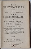 PASCAL Blaise "LES PROVINCIALES OU LETTRES ÉCRITES PAR LOUIS DE MONTALTE A UN PROVINCIAL DE SES AMIS ET AUX RR. PP. JESUITES"
