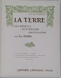 ROBIN Auguste, "GEOLOGIE PITTORESQUE - LA TERRE, SES ASPECTS, SA STRUCTURE, SON EVOLUTION"