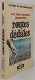 DAHAN-DALMEDICO Amy, PEIFFER Jeanne "Histoire des Mathématiques - Routes et Dédales"