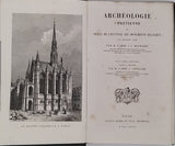 BOURASSÉ Jean-Jacques (Abbé) "Archéologie chrétienne ou Précis de l'histoire des monuments religieux du Moyen-Âge"