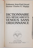 GIROUD Jean-Paul, HAGÈGE Charles G. "Dictionnaire des médicaments vendus sans ordonnance - Quand et comment peut-on se soigner sans danger avec 1000 médicaments en vente libre"