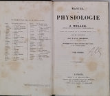 MÜLLER Johannes "Manuel de Physiologie - Traduit de l'Allemand sur la quatrième édition (1844) avec des annotations par A.-J.-L. Jourdan." [2 volumes]