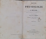 MÜLLER Johannes "Manuel de Physiologie - Traduit de l'Allemand sur la quatrième édition (1844) avec des annotations par A.-J.-L. Jourdan." [2 volumes]