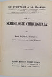 GUIBAL Paul "Du symptôme à la maladie - Tome III - Séméiologie chirurgicale"