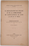 TRICOU Jean "La restauration de l'église et de la Commanderie de Saint-Georges de Lyon à la fin du XVe siècle - Discours de réception prononcé dans la Séance publique du mardi 20 mars 1945"