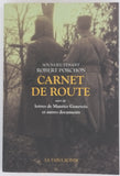 PORCHON Robert "Carnet de route. Suivi de Lettres de Maurice Genevoix et autres documents. Édition établie et annotée par Thierry Joie. Précédé de Un de « Ceux de 14 » par Michel Bernard"