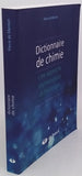 MENTEN de HORNE Pierre de "Dictionnaire de chimie - Une approche étymologique et historique. Préface du Dr Brigitte Van Tiggelen"