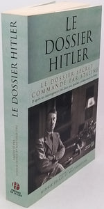 EBERLE Henrik, UHL Matthias "Le dossier Hitler - Le dossier secret commandé par Staline - D'après les interrogatoires des deux plus proches collaborateurs de Hitler"