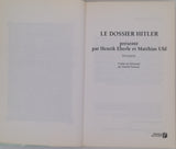 EBERLE Henrik, UHL Matthias "Le dossier Hitler - Le dossier secret commandé par Staline - D'après les interrogatoires des deux plus proches collaborateurs de Hitler"