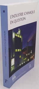 [Collectif] [Direction : LAMARD Pierre, STOSKOPF Nicolas] "L'industrie chimique en question - Actes des deuxièmes journées d'histoire industrielle Mulhouse-Belfort 16-17 octobre 2008"