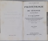 D'ORBIGNY Alcide "Cours élémentaire de Paléontologie et de Géologie stratigraphiques" [Volumes 1 & 2 sur 3]