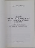 FRAYSSENGE Jacques "Millau, une ville du Rouergue sous l'Ancien Régime (1668-1789) - Société catholique et Société protestante"