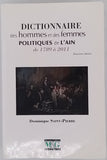 SAINT-PIERRE Dominique "Dictionnaire des hommes et des femmes politiques de l'Ain de 1789 à 2011. Deuxième édition"