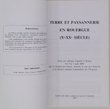 [Collectif] "Terre et paysannerie en Rouergue (Xe-XXe siècle) - Actes du colloque organisé à Rodez, les 4 et 5 juin 2004 par la Société des lettres, sciences et arts de l'Aveyron et la Société centrale d'agriculture de l'Aveyron"