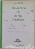 DROUIN Jacques "Introduction à la chimie organique - Les molécules organiques dans votre environnement. Usages, toxicité, synthèse et réactivité"