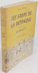 HUGER Francis [Illustrations DUBOUT Albert] "Les fadas de la Pétanque - Règlement officiel de la Fédération Internationale de Pétanque et Jeu Provençal"