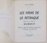 HUGER Francis [Illustrations DUBOUT Albert] "Les fadas de la Pétanque - Règlement officiel de la Fédération Internationale de Pétanque et Jeu Provençal"