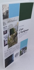BERGER Jean-Paul "L'eau à Taulignan - Ressource, histoire, exploitation, dans un bourg ancien du sud de la Drôme"