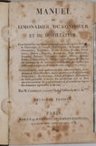 CARDELLI M. "Manuel du Limonadier et du Confiseur ; Contenant les meilleurs procédés pour préparer le Café, le Chocolat, le Punch, les Glaces, Boissons rafraîchissantes, Liqueurs, Fruits à l'eau-de-vie, ..."