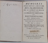 [Anonyme] [PLUQUET, François-André-Adrien, abbé] "Mémoires pour servir à l'Histoire des égaremens de l'esprit humain par rapport à la Religion chrétienne : ou Dictionnaire des Hérésies, des erreurs et des schismes ; précédé d'un discours ..."