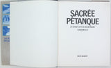 ESPANA René "Sacrée Pétanque - Le Grand Livre du Jeu de Boules"