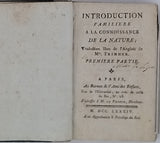 TRIMMER Sarah "Introduction familière à la connoissance de la Nature. Traduction libre de l'Anglois de Mrs. Trimmer" [3 parties dans 1 volume]