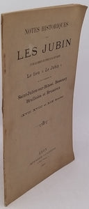 JUBIN "Notes historiques sur les Jubin et sur les endroits en Lyonnais qu'ils ont habités, le lieu « Le Jubin » et les paroisses Saint-Julien-sur-Bibost, Bessenay, Brullioles et Brussieux (XVIIe, XVIIIe et XIXe siècles)"