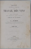 MAUMENÉ Edme-Jules "TRAITÉ THÉORIQUE ET PRATIQUE DU TRAVAIL DES VINS - LEURS PROPRIÉTÉS, LEUR FABRICATION, LEURS MALADIES - FABRICATION DES VINS MOUSSEUX"