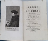 ERASME Didier [ill. HOLBEIN] "ELOGE DE LA FOLIE NOUVELLEMENT TRADUIT DU LATIN D'ERASME PAR M. de la VEAUX avec les figures de JEAN HOLBEIN gravées d'après les dessins originaux"