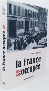 NIVET Philippe "LA FRANCE OCCUPEE 1914-1918"