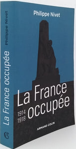 NIVET Philippe "LA FRANCE OCCUPEE 1914-1918"