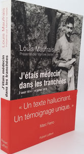 MAUFRAIS Louis "J'ETAIS MEDECIN DANS LES TRANCHÉES 2 août 1914 - 14 juillet 1919"