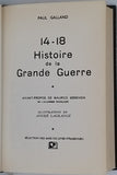 GALLAND Paul "14 - 18 HISTOIRE DE LA GRANDE GUERRE"