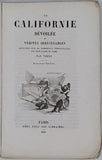 TRÉNY "LA CALIFORNIE DÉVOILÉE OU VÉRITÉS IRRÉCUSABLES APPUYÉES SUR DE NOMBREUX TÉMOIGNAGES SUR CETTE PARTIE DU GLOBE"