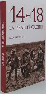 GIAN LAURENS "14-18 LA REALITE CACHEE"