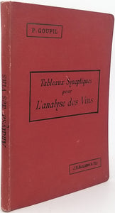 GOUPIL Paul "TABLEAUX SYNOPTIQUES POUR L'ANALYSE DES VINS, DE LA BIERE, DU CIDRE ET DU VINAIGRE"