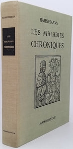 HAHNEMANN Christian Friedrich Samuel "LES MALADIES CHRONIQUES ET LEUR TRAITEMENT HOMEOPATHIQUE"