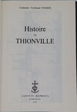 TEISSIER Guillaume-Ferdinand "HISTOIRE DE THIONVILLE" [REPRINT]