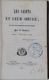 RODIÈRE Aimé "LES SAINTS ET LEUR SIÈCLE ou des vrais sages discernés par leurs oeuvres"