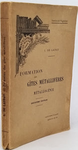 DE LAUNAY Louis "FORMATION DES GÎTES MÉTALLIFÈRES OU MÉTALLOGÉNIE Deuxième édition"