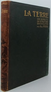 ROBIN Auguste, "GEOLOGIE PITTORESQUE - LA TERRE, SES ASPECTS, SA STRUCTURE, SON EVOLUTION"