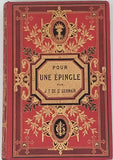 J. T. de SAINT GERMAIN [TARDIEU Jules-Romain] "POUR UNE ÉPINGLE -Légende- suivie de LA FEUILLE DE COUDRIER"