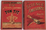 TOM TIT [Pseudonyme de Arthur GOOD], (illustrations Louis POYET) "LA SCIENCE AMUSANTE cent expériences" Première série et deuxième série