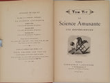 TOM TIT [Pseudonyme de Arthur GOOD], (illustrations Louis POYET) "LA SCIENCE AMUSANTE cent expériences" Première série et deuxième série