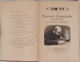 TOM TIT [Pseudonyme de Arthur GOOD], (illustrations Louis POYET) "LA SCIENCE AMUSANTE cent expériences" Première série et deuxième série