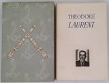 COLLECTIF [Illustrations Albert Decaris] "THEODORE LAURENT, 1863-1953, l'industriel, l'homme"