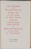 PASCAL Blaise "LES PENSÉES DE BLAISE PASCAL présentées dans un ordre nouveau par Marcel Guersant suivies des OPUSCULES RELIGIEUX et PHILOSOPHIQUES et d'un choix de correspondances"